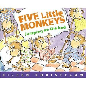 Five Little Monkeys Jumping on the Bed -- Eileen Christelow